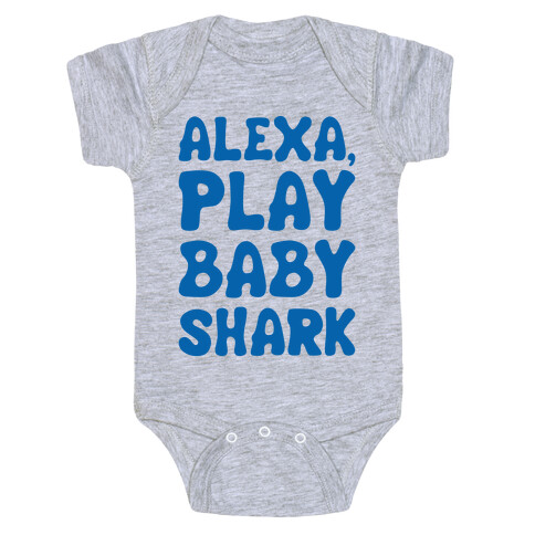 Alexa Play Baby Shark Parody Baby One-Piece