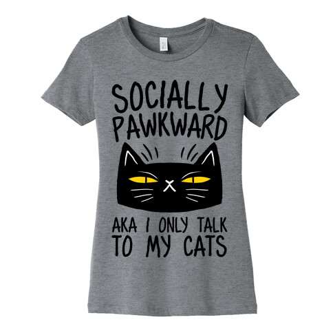 Socially Pawkward Womens T-Shirt