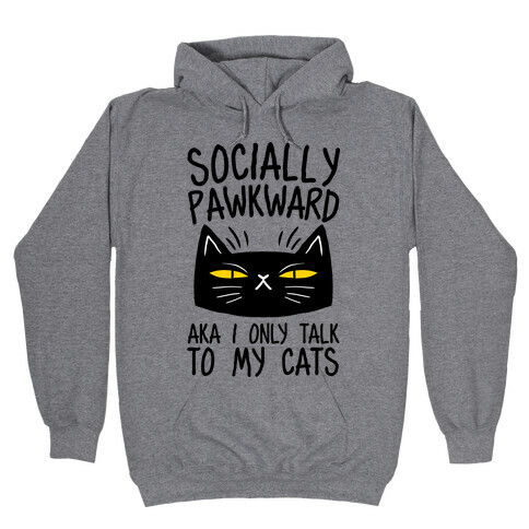 Socially Pawkward Hooded Sweatshirt