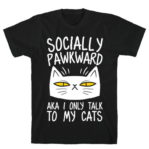 Socially Pawkward T-Shirt