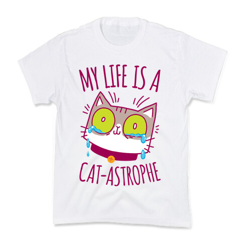 My life is a Cat-astrophe Kids T-Shirt