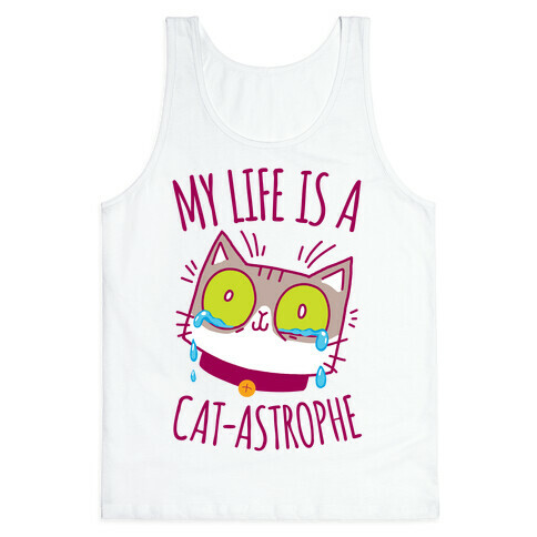 My life is a Cat-astrophe Tank Top