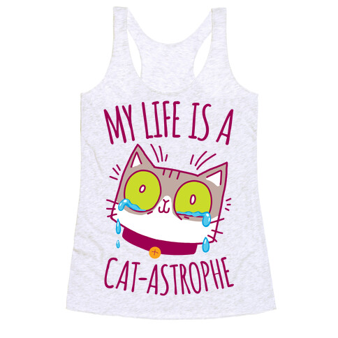 My life is a Cat-astrophe Racerback Tank Top