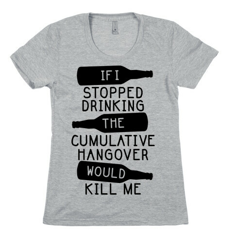 Cumulative Hangover Womens T-Shirt