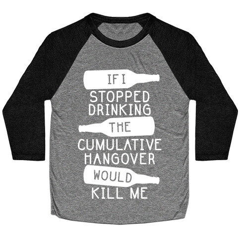 Cumulative Hangover Baseball Tee