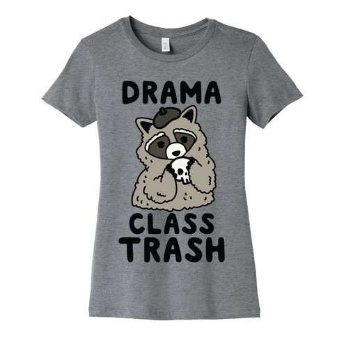 Drama Class Trash Racoon Womens T-Shirt