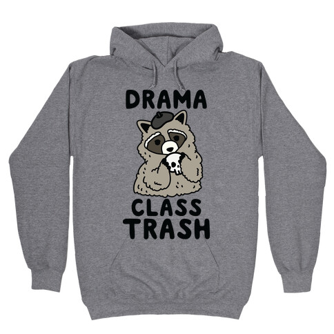Drama Class Trash Racoon Hooded Sweatshirt