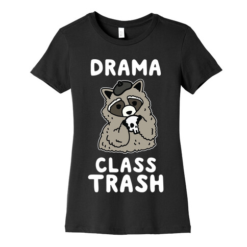 Drama Class Trash Racoon Womens T-Shirt