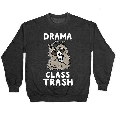 Drama Class Trash Racoon Pullover