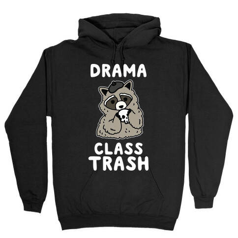 Drama Class Trash Racoon Hooded Sweatshirt