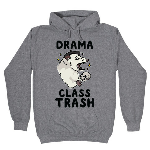 Drama Class Trash Opossum Hooded Sweatshirt