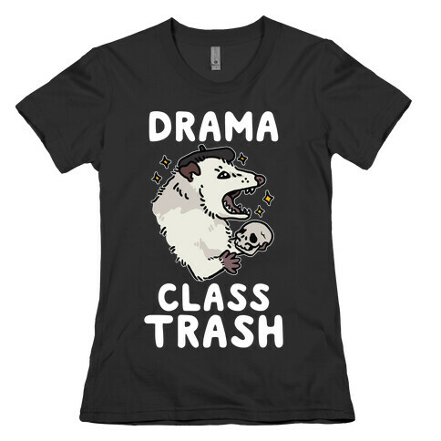Drama Class Trash Opossum Womens T-Shirt