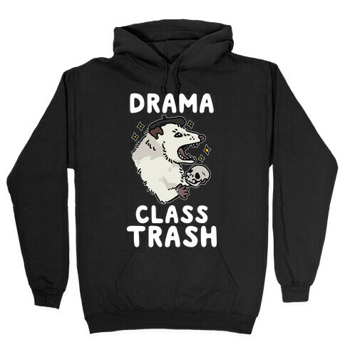 Drama Class Trash Opossum Hooded Sweatshirt