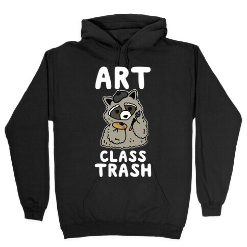 Art Class Trash Raccoon Hooded Sweatshirt