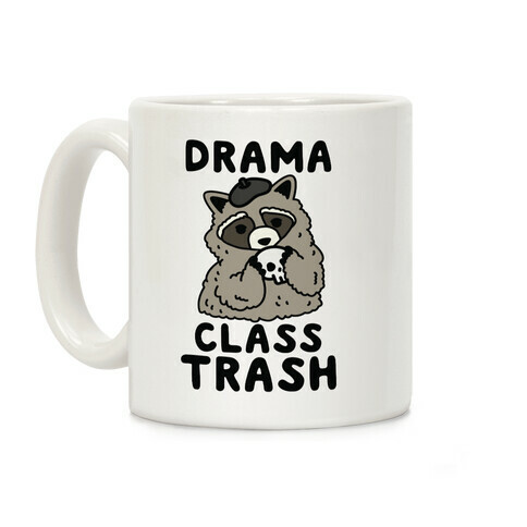 Drama Class Trash Racoon Coffee Mug