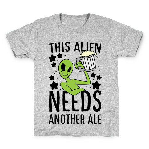 This Alien Needs Another Ale Kids T-Shirt