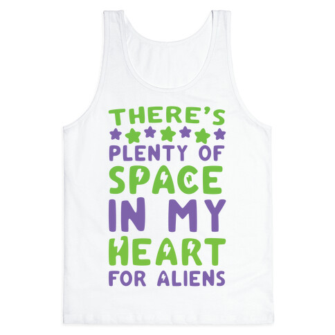 There's Plenty of Space in my Heart for Aliens Tank Top