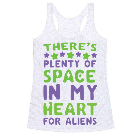 There's Plenty of Space in my Heart for Aliens Racerback Tank Top