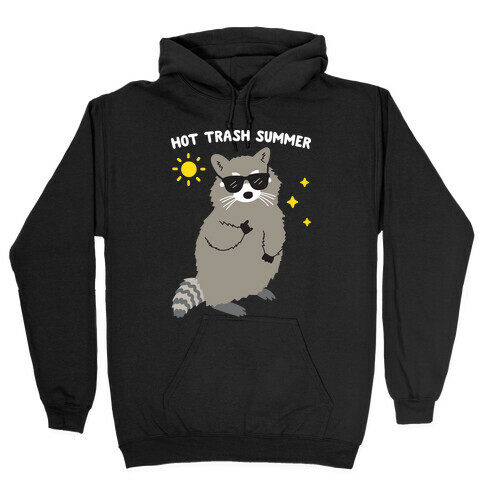 Hot Trash Summer - Raccoon Hooded Sweatshirt