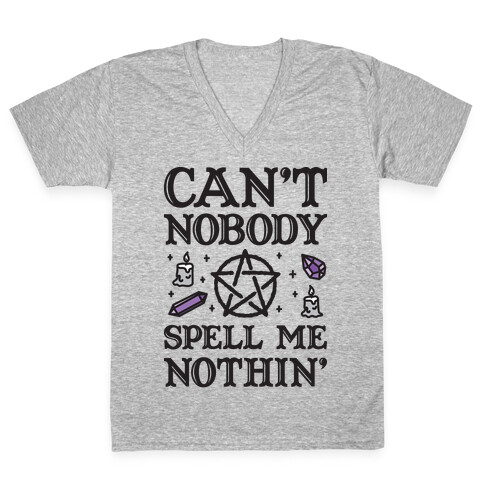 Can't Nobody Spell Me Nothin' V-Neck Tee Shirt
