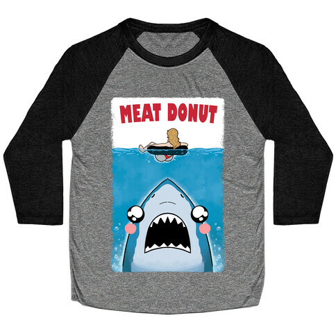 Meat Donut Jaws Parody Baseball Tee