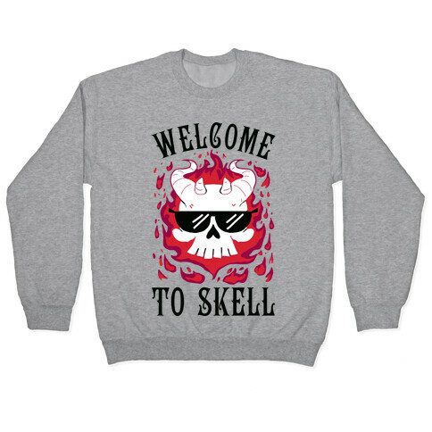 Welcome To Skell Pullover