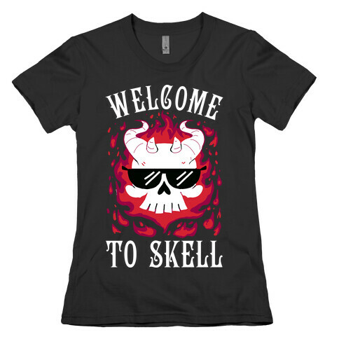 Welcome To Skell Womens T-Shirt