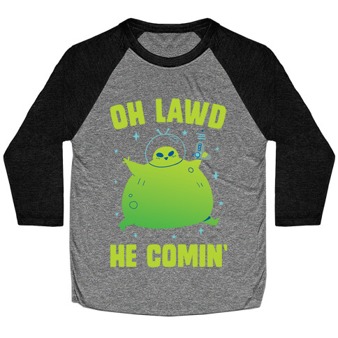 Oh Lawd He Comin Alien Baseball Tee