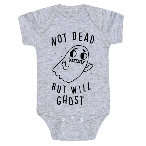 Not Dead But Will Ghost  Baby One-Piece