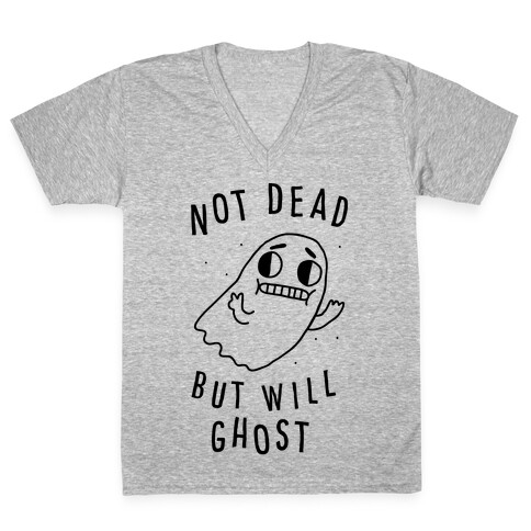 Not Dead But Will Ghost  V-Neck Tee Shirt