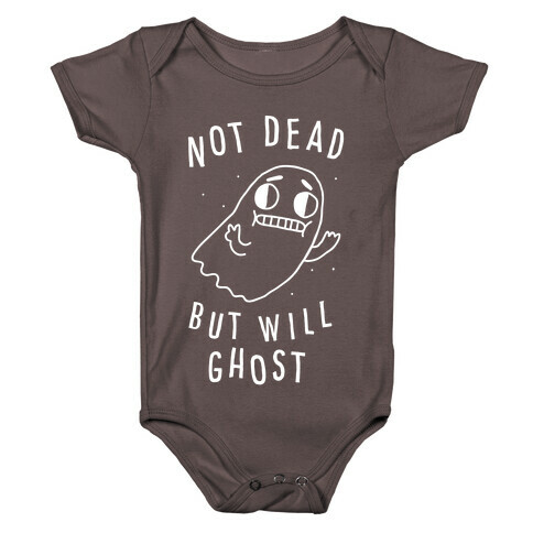 Not Dead But Will Ghost  Baby One-Piece