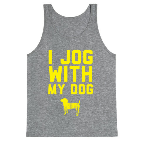 I Jog With My Dog Tank Top