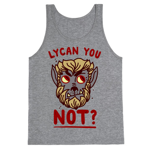 Lycan You NOT  Tank Top