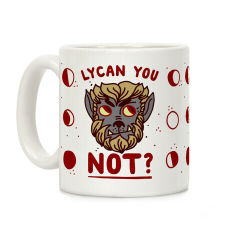 Lycan You NOT  Coffee Mug