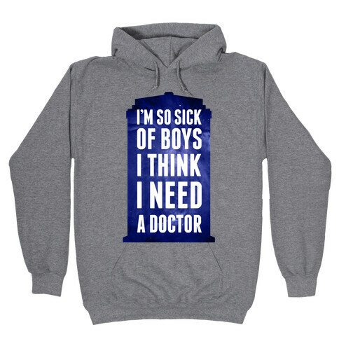 I Think I Need A Doctor Hooded Sweatshirt