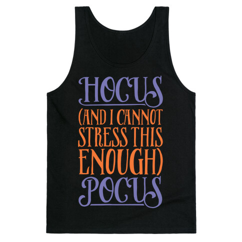 Hocus And I Cannot Stress This Enough Pocus Parody White Print Tank Top