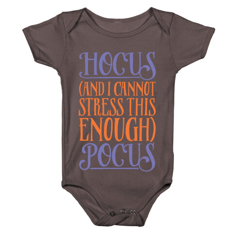 Hocus And I Cannot Stress This Enough Pocus Parody White Print Baby One-Piece