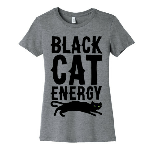 Black Cat Energy Parody Womens T-Shirt
