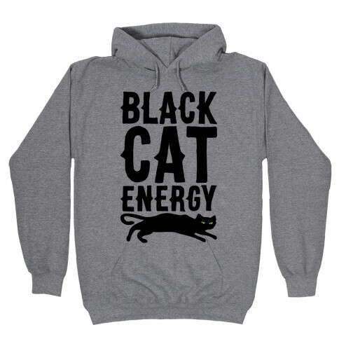 Black Cat Energy Parody Hooded Sweatshirt