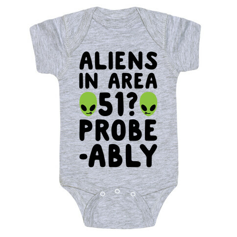 Aliens In Area 51 Probe-ably Parody Baby One-Piece