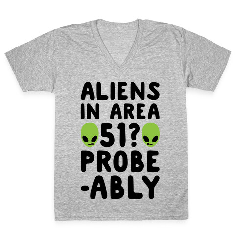 Aliens In Area 51 Probe-ably Parody V-Neck Tee Shirt