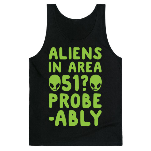 Aliens In Area 51 Probe-ably Parody White Print Tank Top