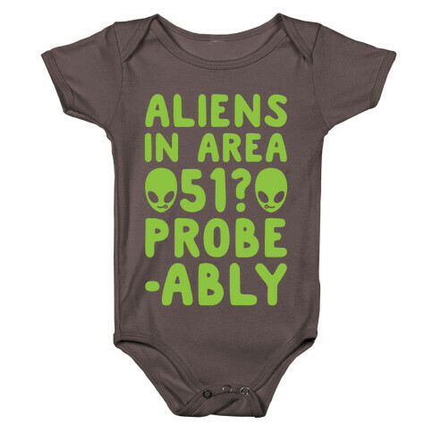 Aliens In Area 51 Probe-ably Parody White Print Baby One-Piece
