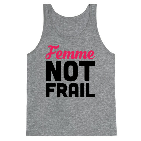 Femme Not Frail Tank Top