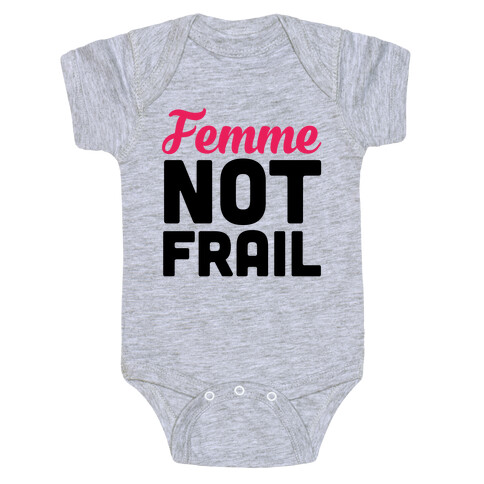 Femme Not Frail Baby One-Piece