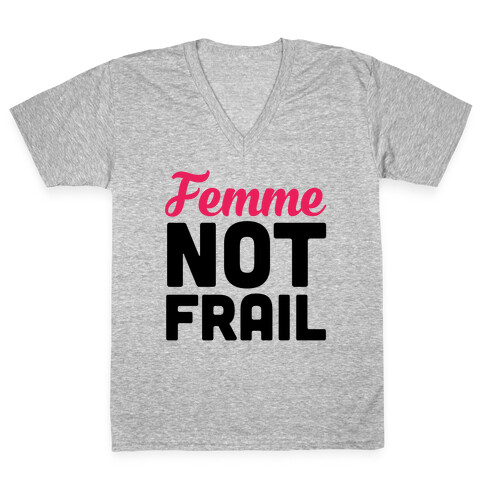 Femme Not Frail V-Neck Tee Shirt