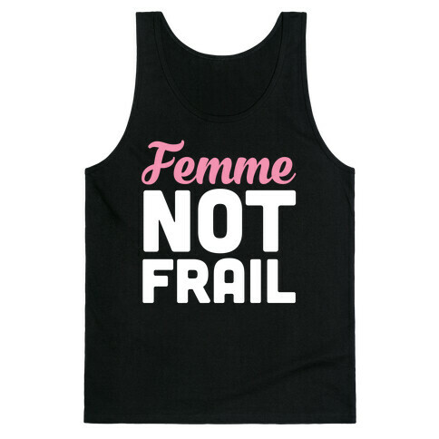 Femme Not Frail Tank Top