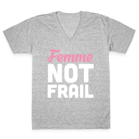 Femme Not Frail V-Neck Tee Shirt