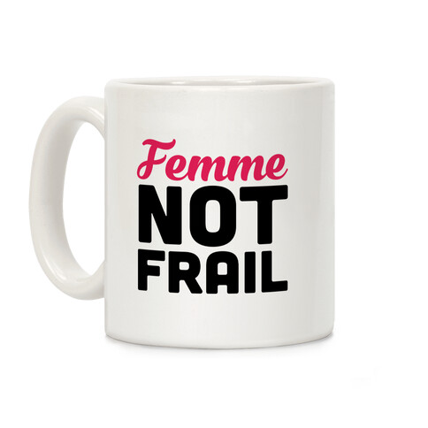 Femme Not Frail Coffee Mug