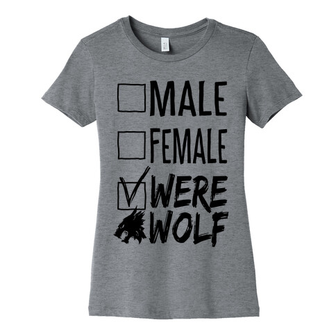 Male? Female? Nah, Werewolf Womens T-Shirt